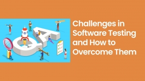 10 Common Challenges in Software Testing and How to Overcome Them